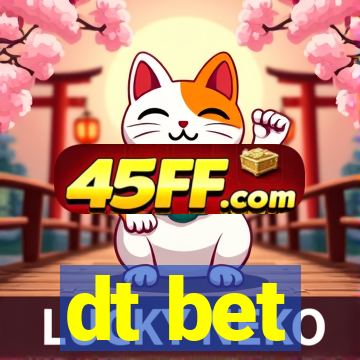 dt bet